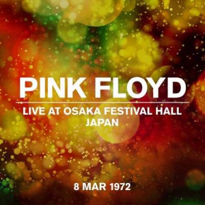 Pink Floyd - Live At Osaka Festival Hall 08 March 1972