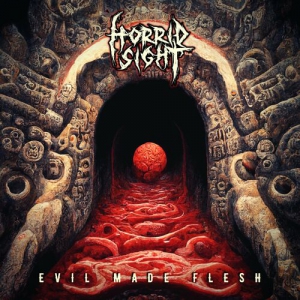 Horrid Sight - Evil Made Flesh