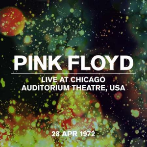 Pink Floyd - Live at Chicago Auditorium Theatre, USA, 28 April 1972