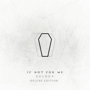 If Not for Me - Eulogy