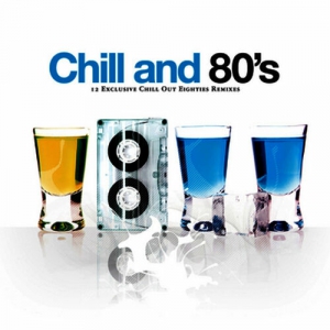 VA - Chill And 80's. 12 Exclusive Chill Out Eighties Remixes