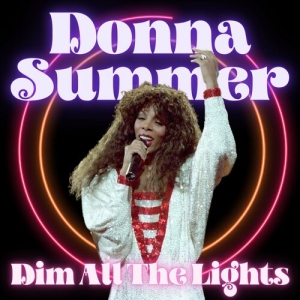 Donna Summer - Dim All The Lights: Donna Summer [Live]