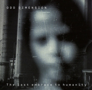 Odd Dimension - The Last Embrace To Humanity