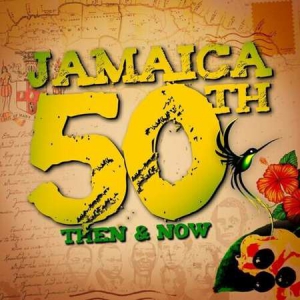 VA - Jamaica 50th: Then & Now [Edit] 
