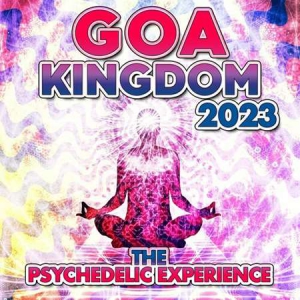 VA - Goa Kingdom 2023 - the Psychedelic Experience