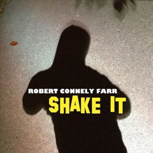 Robert Connely Farr - Shake It