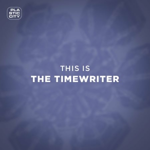 The Timewriter This Is The Timewriter