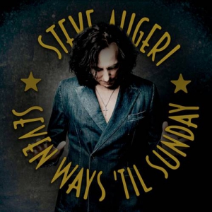 Steve Augeri (ex-Journey) - Seven Ways 'Til Sunday