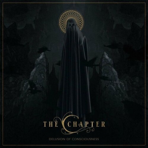 The Chapter - The Chapter - Delusion Of Consciousness