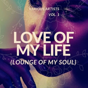 VA - Love of My Life (Lounge of My Soul), Vol. 1-4