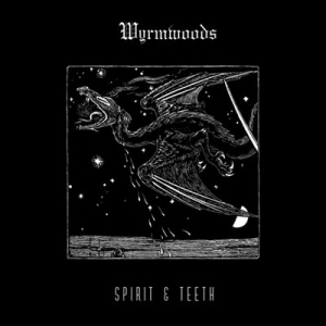 Wyrmwoods - Spirit & Teeth