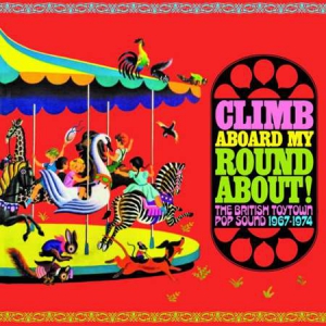 VA - Climb Aboard My Roundabout: The British Toytown Pop Sound 1967-1974