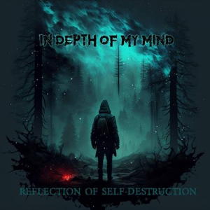 In Depth Of My Mind - Reflection of Self-Destruction [2CD]
