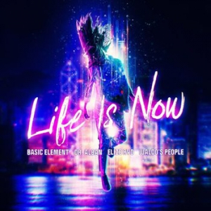 asic Element & Dr. Alban & Waldos People & Elize Ryd - Life Is Now