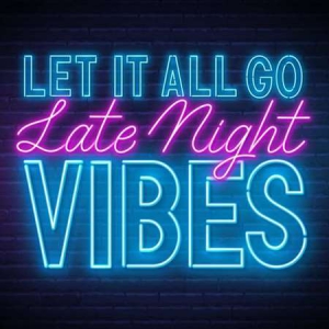 VA - Let It All Go - Late Night Vibes