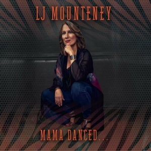 LJ Mounteney - Mama Danced