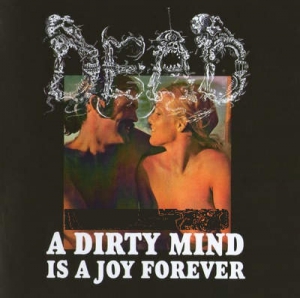  Dead - A Dirty Mind Is A Joy Forever