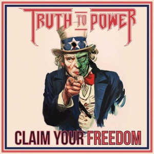 Truth to Power - Claim Your Freedom