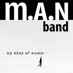 M.A.N. Band - My Kind of Music