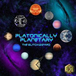 The Glitch Wizard - Platonically Planetary