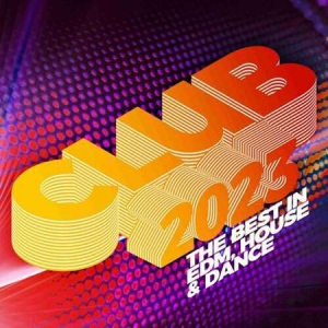 VA - Club 2023: The Best in EDM, House & Dance