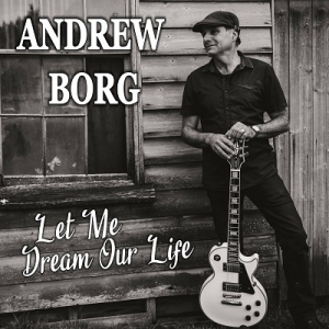 Andrew Borg - Let Me Dream Our Life