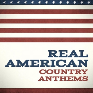 VA - Real American Country Anthems