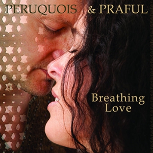 Peruquois & Praful - Breathing Love