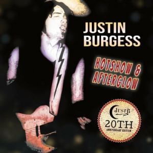 Justin Burgess - Hotshow and Afterglow [20th Anniversary Edition]