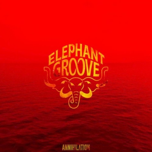 Elephant Groove - Annihilation