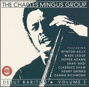 The Charles Mingus Group - Debuts Rarities, Vol. 3
