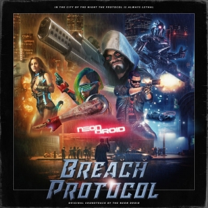 The Neon Droid - Breach Protocol