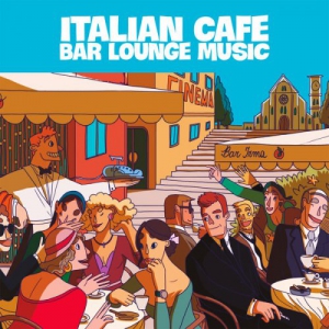 VA - Italian Cafe Bar Lounge Music