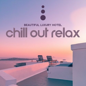 DJ Chill del Mar - Beautiful Luxury Hotel: Chill Out Relax, Background Music for Summer Holiday Vacation