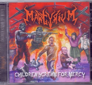 Martyrium - Children Scream for Mercy