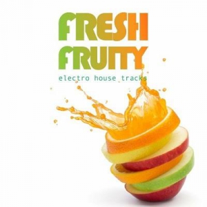 VA - Fresh Fruity Electro House Tracks