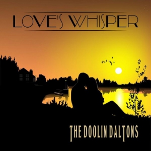 The Doolin Daltons - Love's Whisper