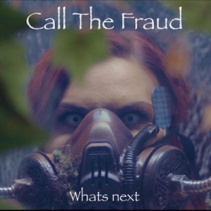 Call the Fraud - Whats Next