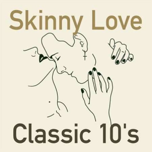 VA - Skinny Love Classic 10's