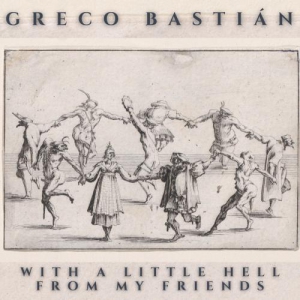 Greco Bastian - With A Little Hell From My Friends