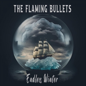 The Flaming Bullets - Endless Winter