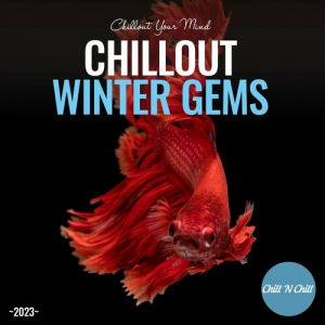 VA - Chillout Winter Gems 2023: Chillout Your Mind