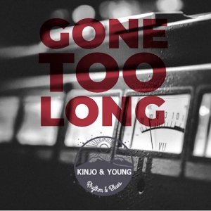 Kinjo & Young - Gone Too Long