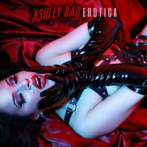 Ashley Bad - Erotica [EP]