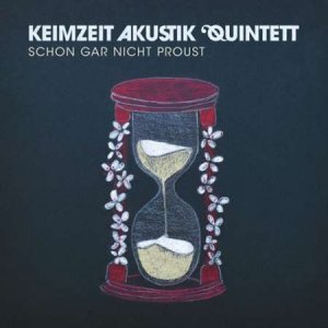 Keimzeit Akustik Quintett - Schon Gar Nicht Proust