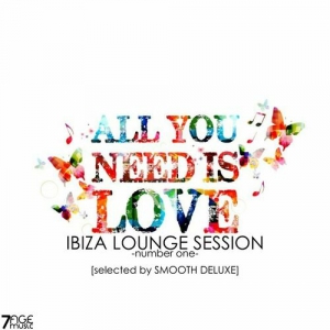 VA - All You Need Is Love, Ibiza Lounge Session, Vol. 1 [Selected by Smooth Deluxe]