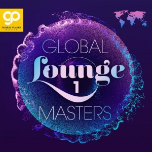 VA - Global Lounge Masters, Vol. 1-6