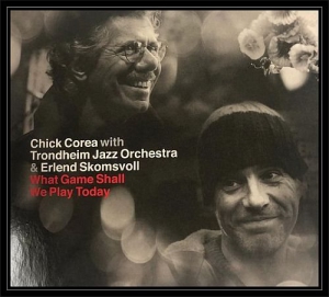 Chick Corea With Trondheim Jazz Orchestra & Erlend Skomsvoll - What Game Shall We Play Today