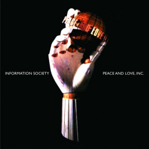 Information Society - Peace And Love, Inc.