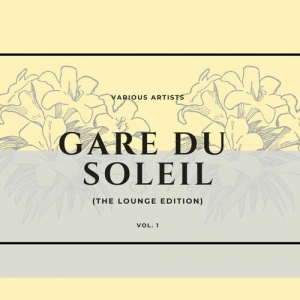 VA - Gare du soleil [The Lounge Edition], Vol. 1-2